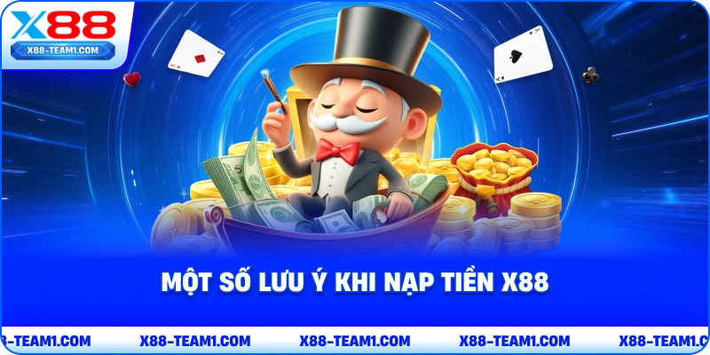 mot-so-luu-y-khi-nap-tien-x88